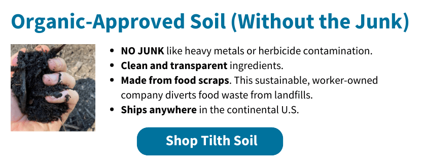 Organic-Approved Soil without the junk from Tilth Soil